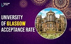 University of Glasgow Acceptance Rate | Leverage Edu