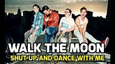 Walk The Moon - Shut Up and Dance With Me (Audio) - YouTube