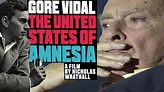 GORE VIDAL: THE UNITED STATES OF AMNESIA with dir. Nicholas Wrathall ...