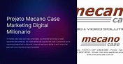 Projeto Mecano Case Marketing Digital Milionario