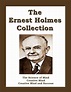 The Ernest Holmes Collection - Kindle edition by Holmes, Ernest ...