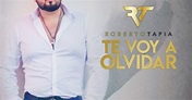 Roberto Tapia - Te Voy A Olvidar - Single