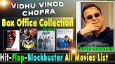 Vidhu Vinod Chopra Hit and Flop Blockbuster All Movies List with Box ...