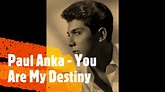Paul Anka - You Are My Destiny - YouTube