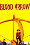 Blood Arrow (1958) — The Movie Database (TMDB)