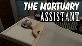 The Mortuary Assistant | Full Playthrough - YouTube