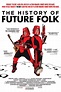 The History of Future Folk - Rotten Tomatoes