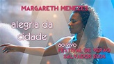 Alegria da Cidade - Margareth Menezes (Ao vivo no Festival de Verão ...
