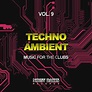 Various: Techno Ambient Vol 9 (Music For The Clubs) at Juno Download