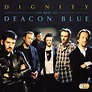 Deacon Blue - Dignity: The Best of Deacon Blue Album Reviews, Songs ...