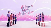 Sinopsis Between Love and Friendship | VIU