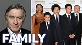 Actor Robert De Niro’s Children: Who Are the Mothers Of All Of His Kids ...