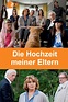 Die Hochzeit meiner Eltern (2016) — The Movie Database (TMDB)