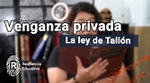 Venganza privada - la ley de talión - YouTube