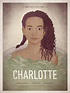 Charlotte (2016) Poster #1 - Trailer Addict