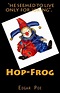 Hop-Frog by Edgar Allan Poe | 2901500494468 | Paperback | Barnes & Noble®