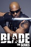 Blade: The Series - Rotten Tomatoes