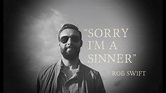 "Sorry I'm a Sinner" - Original Song By Rob Swift - YouTube