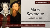 August 30, 1548: Mary Seymour was born | Tudor Minute - YouTube
