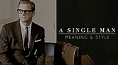 Tom Ford's A Single Man: Meaning & Style - YouTube