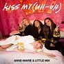 Little Mix & Anne-Marie - Kiss My (Uh Oh) - Reviews - Album of The Year
