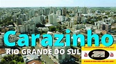 CARAZINHO RS | MELHOR CIDADE DO RIO GRANDE DO SUL ? | RS COM O GALILEU ...