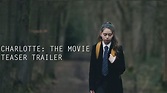 CHARLOTTE THE MOVIE Teaser Trailer (2020) UK Thriller - YouTube