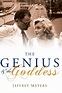 The Genius and the Goddess by Jeffrey Meyers - Penguin Books New Zealand