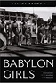 Babylon Girls: Black Women Performers and the Shaping of the Modern ...