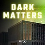 Dark Matters – Geheimnisse der Geheimdienste