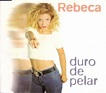 Rebeca – Duro De Pelar (1996, CD) - Discogs