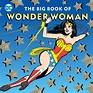 The Big Book of Wonder Woman | Book by Julie Merberg | Official ...