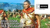 Julio César, el conquistador de las Galias | Película completa ...