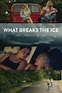 What Breaks The Ice - Película 2021 - SensaCine.com.mx