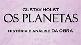 Os Planetas, de Gustav Holst: História e Análise da Obra - YouTube