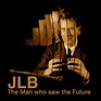 JLB: The Man Who Saw the Future (2002)