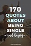 170 Positive Quotes About Being Single and Happy