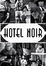 Hotel Noir - Película 2013 - SensaCine.com
