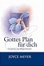 Gottes Plan für dich: Entdecke die Möglichkeiten : Joyce Meyer: Amazon ...