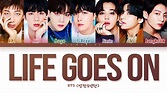 BTS Life Goes On Lyrics (방탄소년단 Life Goes On 가사) [Color Coded Lyrics/Han ...