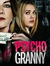Psycho Granny - Where to Watch and Stream - TV Guide