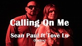 Sean Paul, Tove Lo - Calling On Me (lyrics) - YouTube