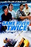 Same River Twice (1996) — The Movie Database (TMDB)