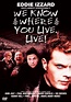 We Know Where You Live. Live! (TV Movie 2001) - IMDb