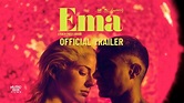 EMA | A Film by Pablo Larraín | Official U.S. Trailer | Gael García ...