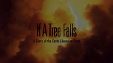 IF A TREE FALLS: A STORY OF THE EARTH LIBERATION FRONT