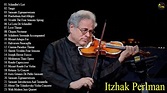 Itzhak Perlman Greatest Hits 2019 - Itzhak Perlman best Violin ...