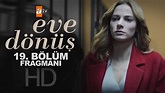 Eve Dönüş 19. Bölüm Fragmanı - atv - YouTube