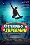 PRETENDING I’M A SUPERMAN – THE TONY HAWK VIDEO GAME STORY - New ...