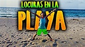 LOCURAS EN LA PLAYA - YouTube